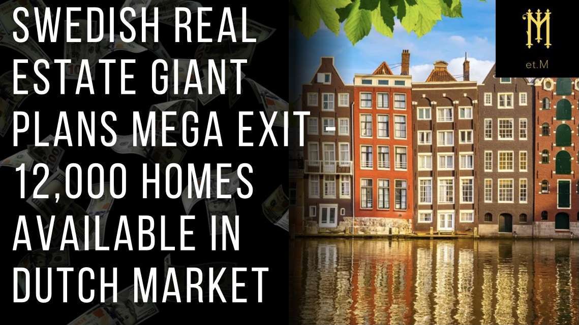 Swedish Real Estate Giant Plans Mega Exit - 12,000 Homes Available in Dutch Market